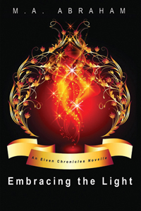 Embracing the Light Book 4.5 of The Elven Chronicles